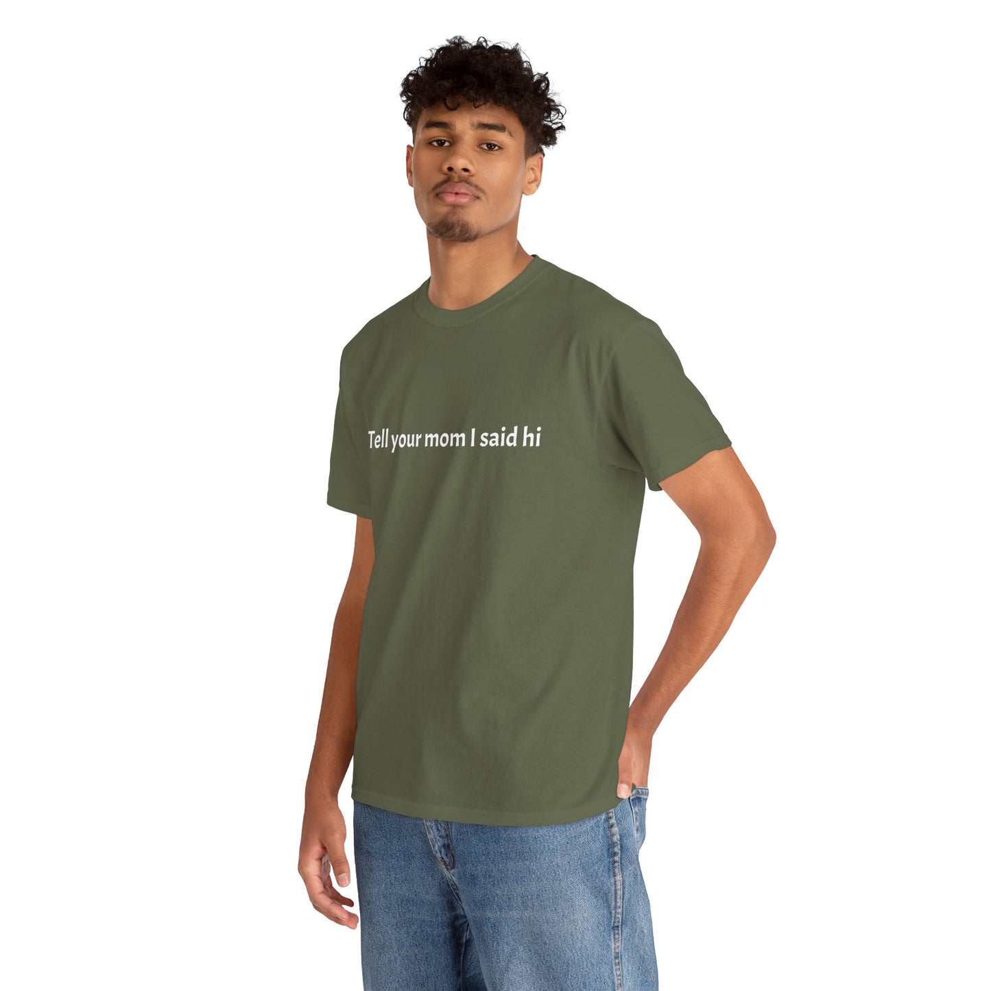 Tell your mom I said hi Tee
